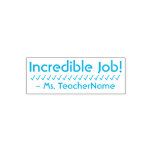[ Thumbnail: "Incredible Job!" + Teacher's Name Rubber Stamp ]