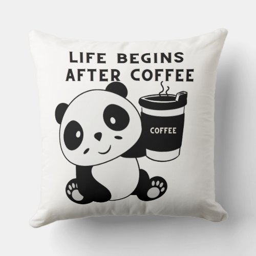 Incredible Panda Life Begins after coffee design  Throw Pillow