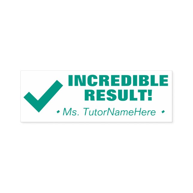 "INCREDIBLE RESULT!" Acknowledgement Rubber Stamp (Design)