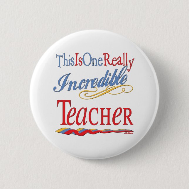 Incredible Teacher Button (Front)