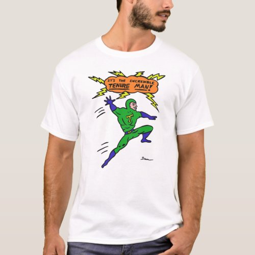 Incredible Tenure Man Superhero Cartoon Comics Fun T_Shirt