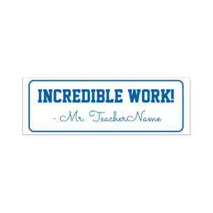 "INCREDIBLE WORK!" Educator Rubber Stamp