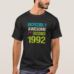 Incredibly Awesome Since December 1992 Birthday T-Shirt