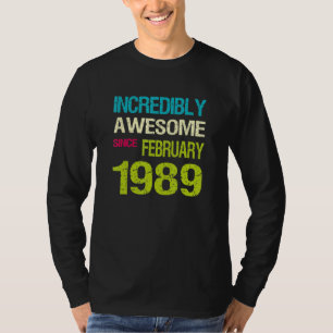 Incredibly Awesome Since February 1989 Birthday T-Shirt
