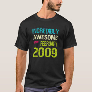 Incredibly Awesome Since February 2009 Birthday T-Shirt