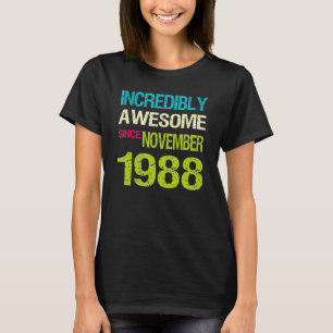 Incredibly Awesome Since November 1988 Birthday T-Shirt
