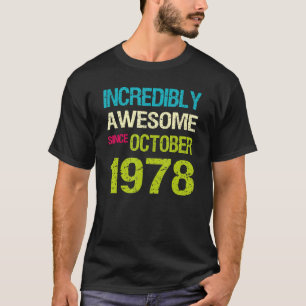Incredibly Awesome Since October 1978 Birthday T-Shirt
