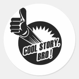 Incredistory Cool Story Bro Classic Round Sticker