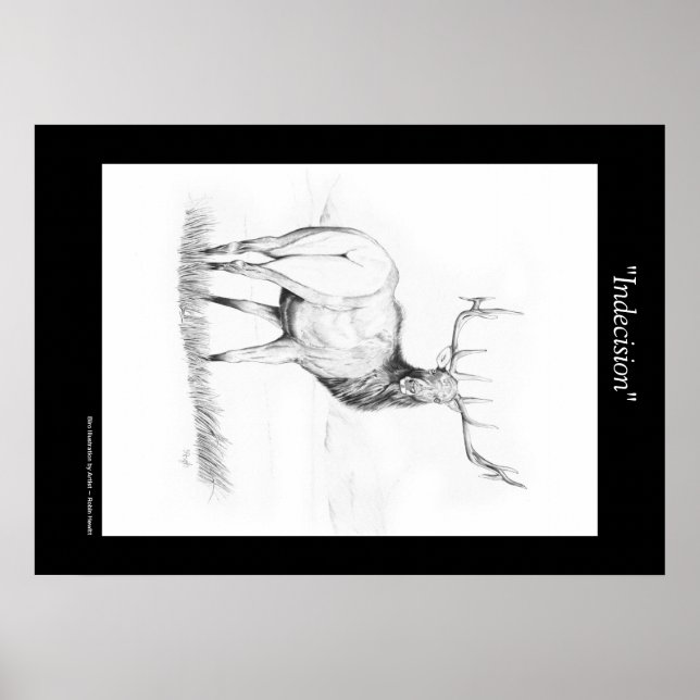 Indecision ~ Elk Poster (Front)