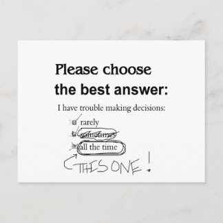 Indecisive - Trouble Making Decisions Postcard