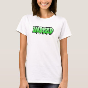 Indeed Graffiti Style That Says Indeed 2 T-Shirt