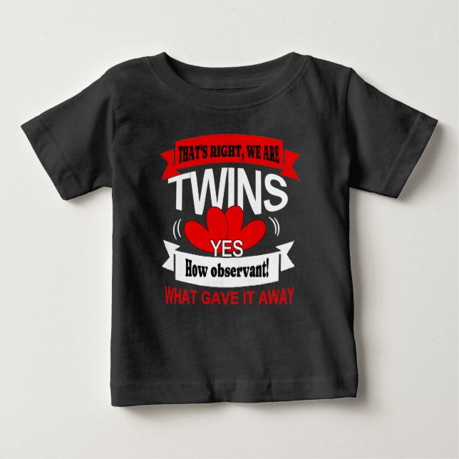 Indeed we are twins baby T-Shirt (Front)