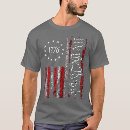 Independence Day American Flag Patriotic 1776 We h T_Shirt
