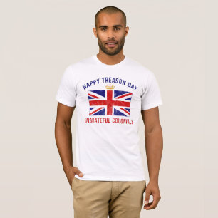 Independence Day Gifts Happy Treason Day Apparel T-Shirt
