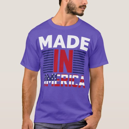 Independence Day Made In America T_Shirt