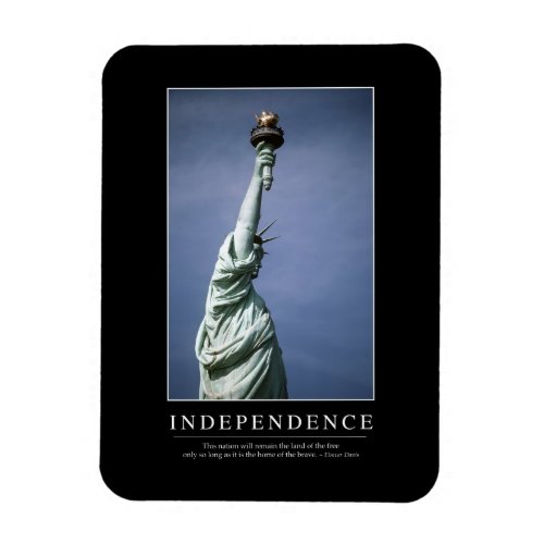 Independence Inspirational Quote 1 Magnet