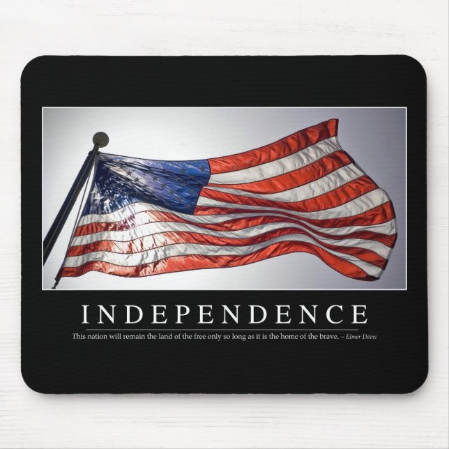 Independence: Inspirational Quote 2 Mouse Pad (Front)