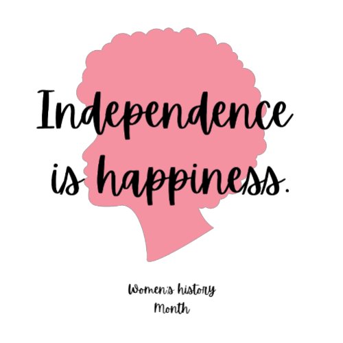 Independence is Happiness Womens History Month T_Shirt