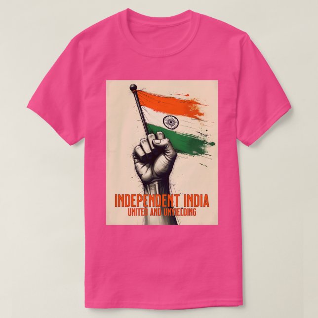 Independent India United and Unyielding T-Shirt (Design Front)