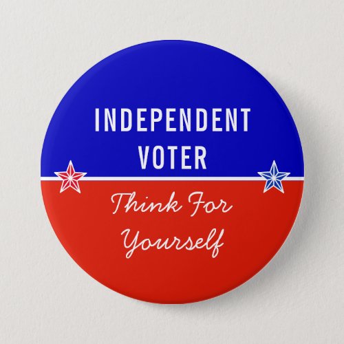 Independent Voter Think For Yourself Button