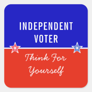 Independent Voter Think For Yourself Square Sticker
