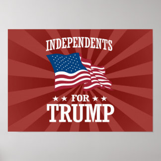 INDEPENDENTS FOR TRUMP POSTER