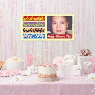Indestructible, Incredible, Indelible Mom Banner