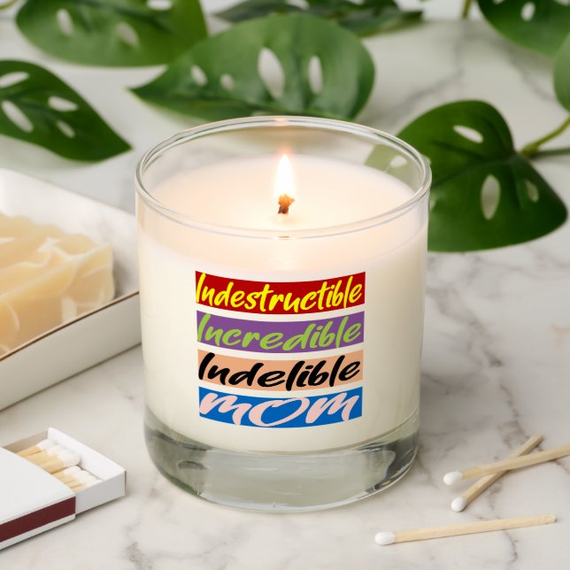 Indestructible, Incredible, Indelible Mom Scented Candle (Lit)