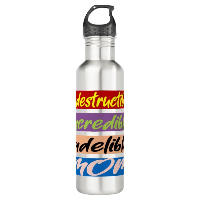 Indestructible, Incredible, Indelible Mom Stainless Steel Water Bottle (Front)