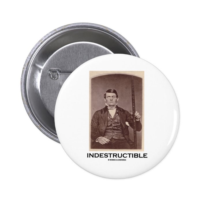 Indestructible (Phineas Gage) Buttons