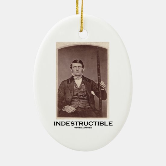 Indestructible (Phineas Gage) Ceramic Ornament