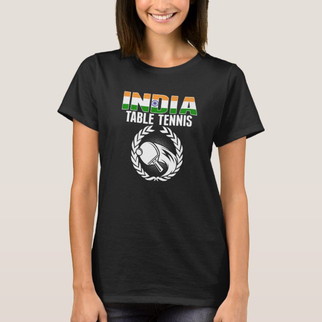 India Table Tennis   Proud Indian Ping Pong Suppor T-Shirt (Front)