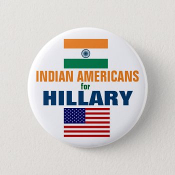 Indian Americans For Hillary 2016 Pinback Button by hueylong at Zazzle