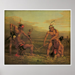 Indian Ball Game by Charles Deas 1843 Poster