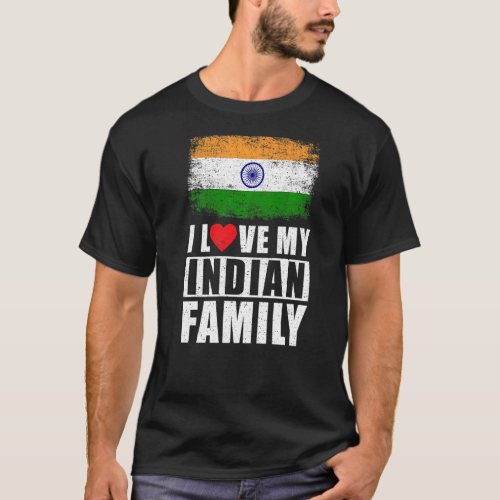 Indian Family I Love My Indian Family India T_Shirt