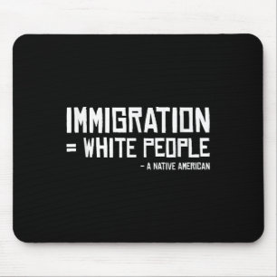 Indian Tribe Immigrants White People Native Americ Mouse Pad