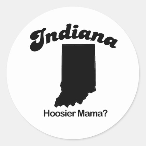 Indiana _ Hoosier Mama Classic Round Sticker