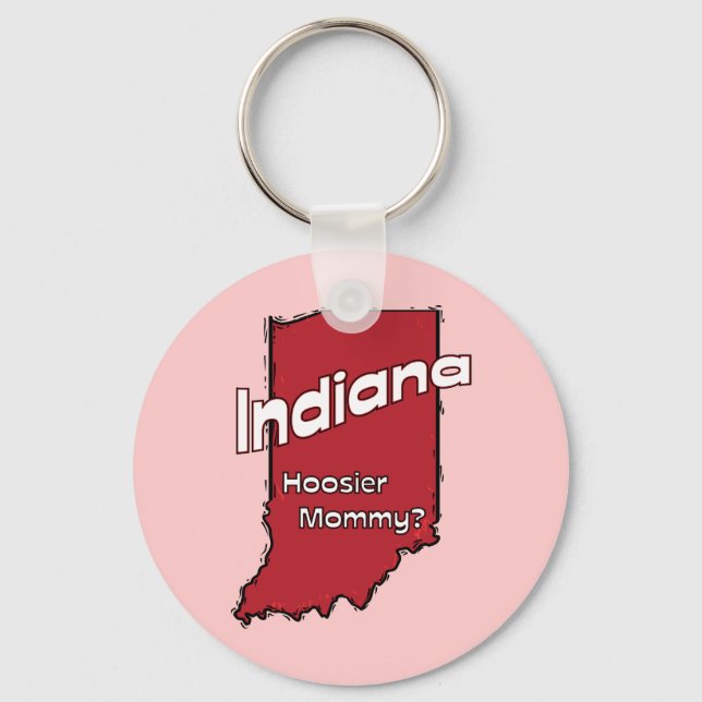 Indiana IN US Motto ~ Hoosier Mommy Keychain (Front)