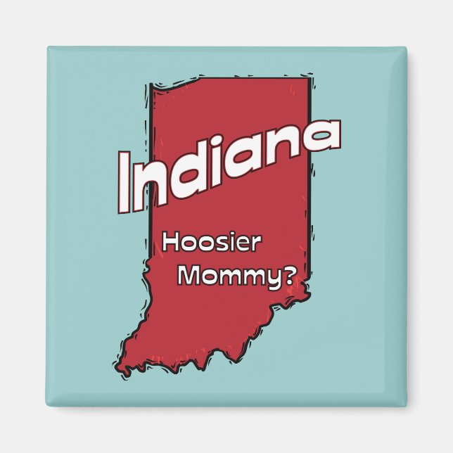 Indiana IN US Motto ~ Hoosier Mommy Magnet (Front)