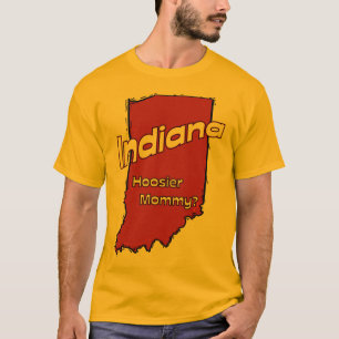 Indiana IN US Motto ~ Hoosier Mommy T-Shirt