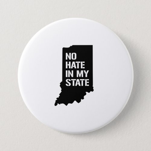 Indiana No Hate In My State Pinback Button