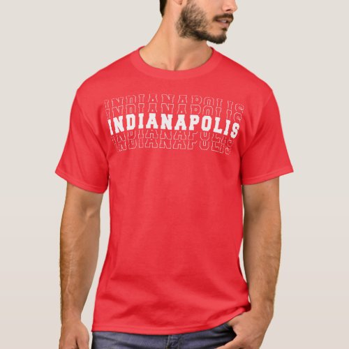 Indianapolis city Indiana Indianapolis IN 1 T_Shirt