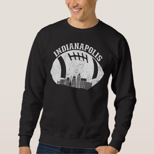 Indianapolis Skyline Football Fan Indianapolis Foo Sweatshirt