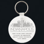 Indianapolis Stylized Skyline | Custom Slogan Keychain<br><div class="desc">A unique key chain representing the beautiful city of Indianapolis,  illinois.  
This keychain features a stylized illustration of the city's unique skyline with its name underneath.
Underneath the city name is a spot for your unique slogan or statement about your favorite city.</div>