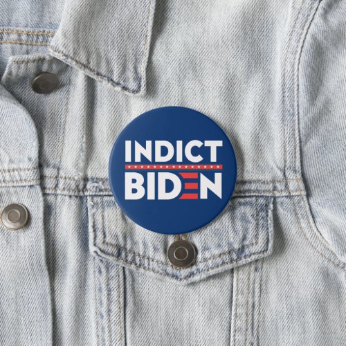 Indict Biden  Anti Joe Biden Button