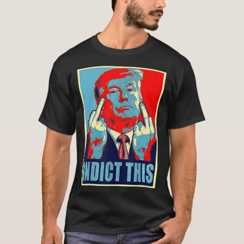 Indict This Political Arrest For Republican Funny  T_Shirt