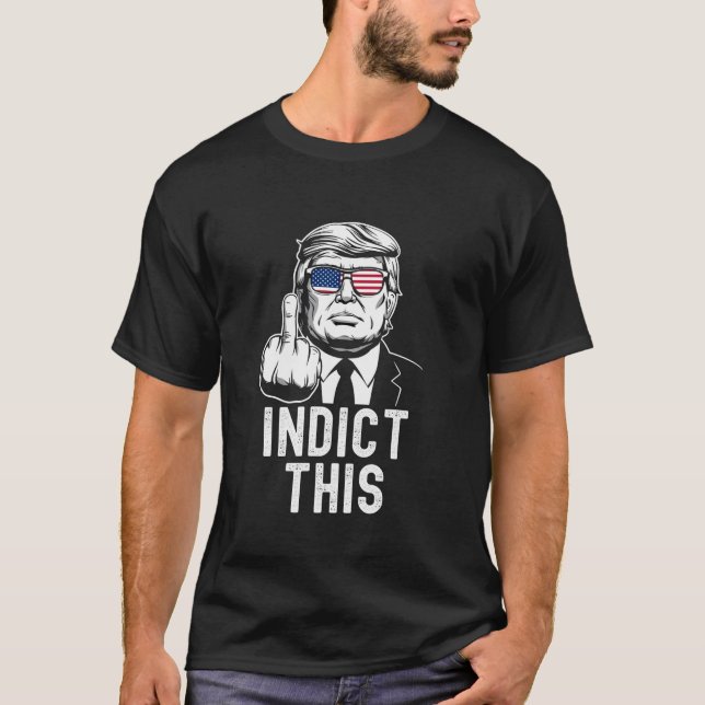 Indict This President Trump Election 2024 T Shirt (Front)
