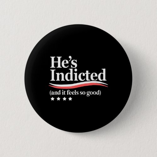 Indicted And It Feels So Good  Button