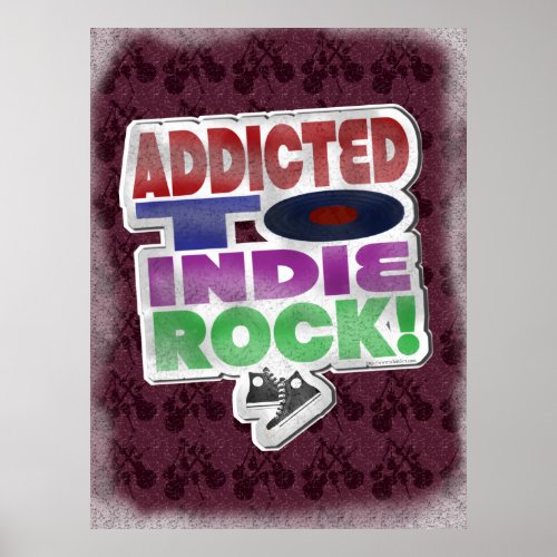 Indie Rock Addict Epic Fun Music Slogan Poster
