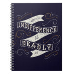 Indifference Is Deadly | Abort73.com Notebook at Zazzle